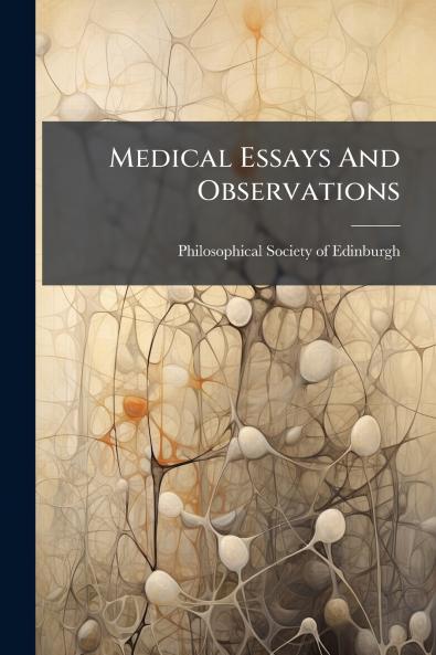 Medical Essays And Observations