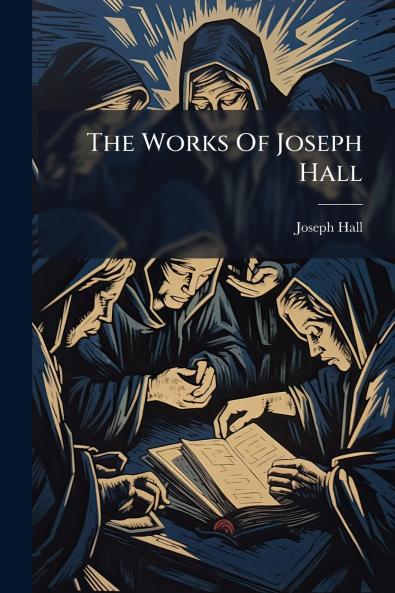 The Works Of Joseph Hall