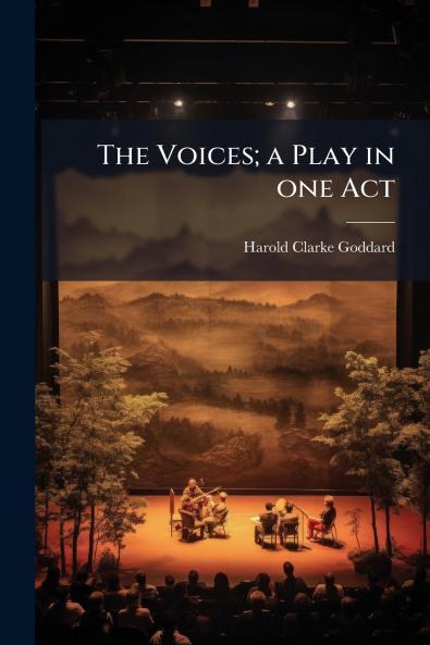 The Voices; a Play in one Act