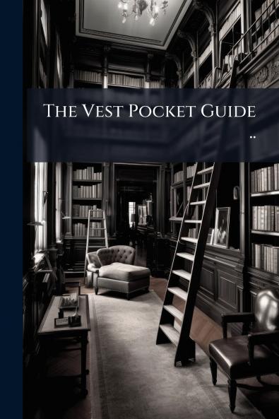 The Vest Pocket Guide ..