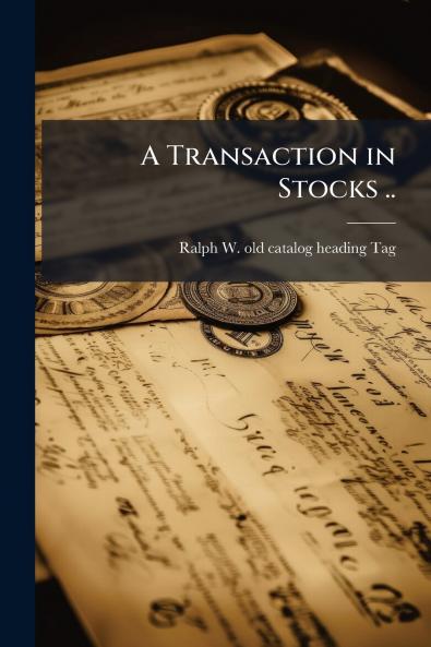 A Transaction in Stocks ..