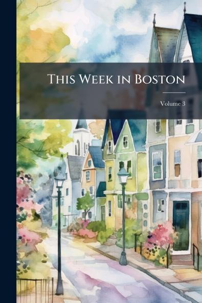 This Week in Boston; Volume 3