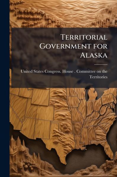 Territorial Government for Alaska