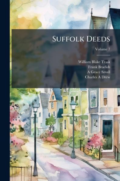 Suffolk Deeds; Volume 7