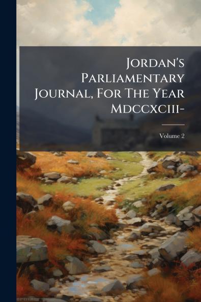Jordan's Parliamentary Journal For The Year Mdccxciii-