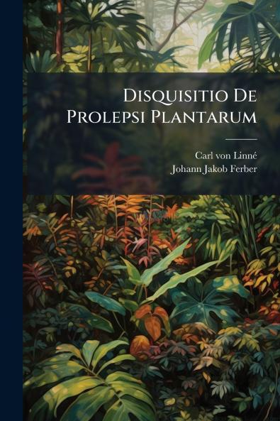 Disquisitio De Prolepsi Plantarum
