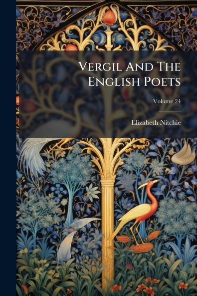 Vergil And The English Poets; Volume 24