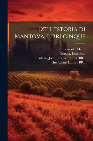 Dell 'istoria di Mantova libri cinque