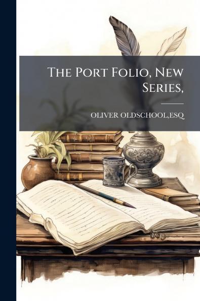 The Port Folio New Series