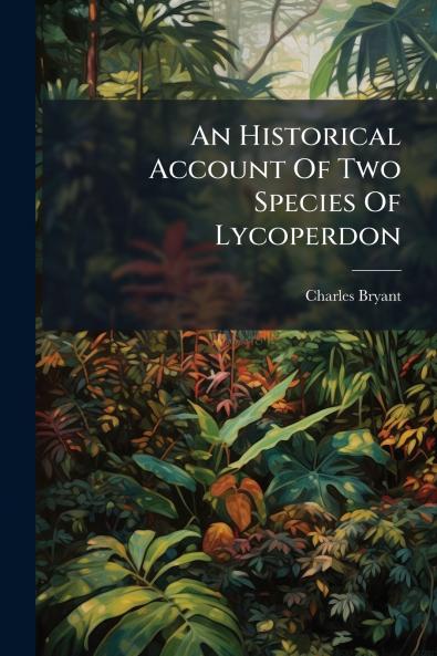 An Historical Account Of Two Species Of Lycoperdon