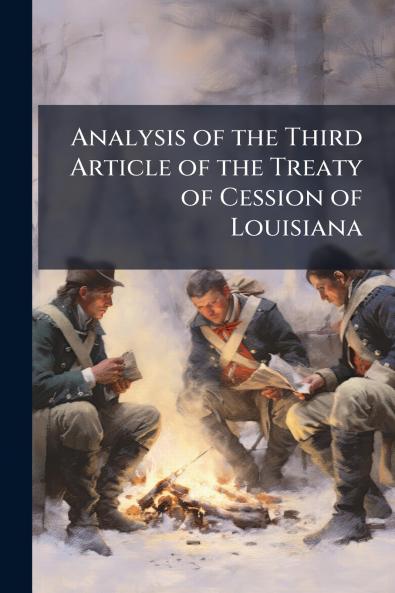 Analysis of the Third Article of the Treaty of Cession of Louisiana
