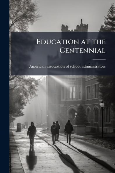 Education at the Centennial