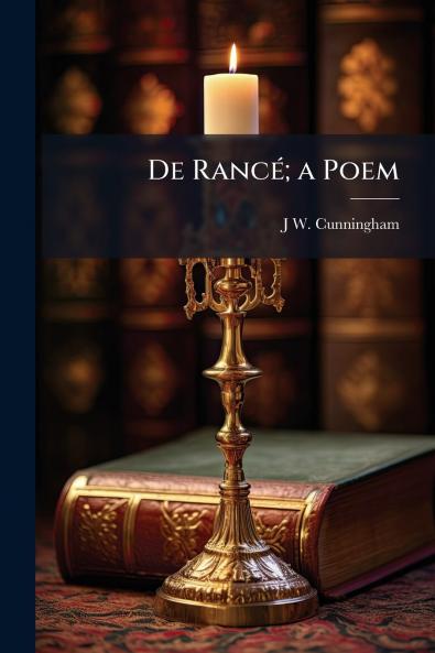 De Rancé; a Poem