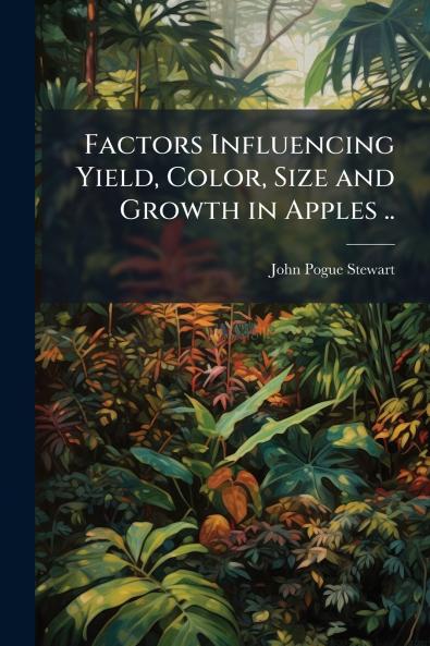 Factors Influencing Yield Color Size and Growth in Apples ..