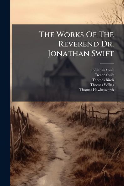 The Works Of The Reverend Dr. Jonathan Swift
