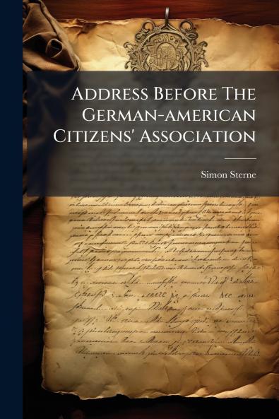 Address Before The German-american Citizens' Association