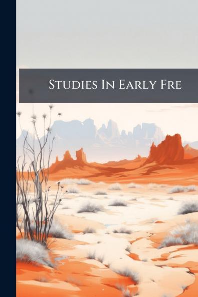 Studies In Early Fre