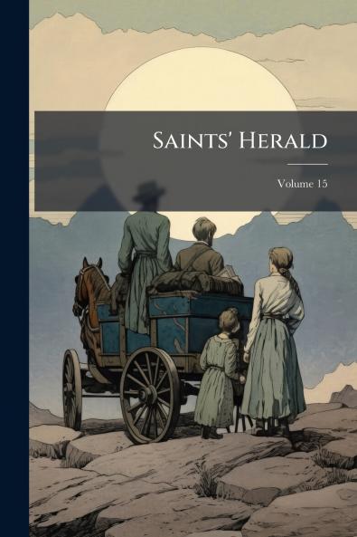 Saints' Herald; Volume 15