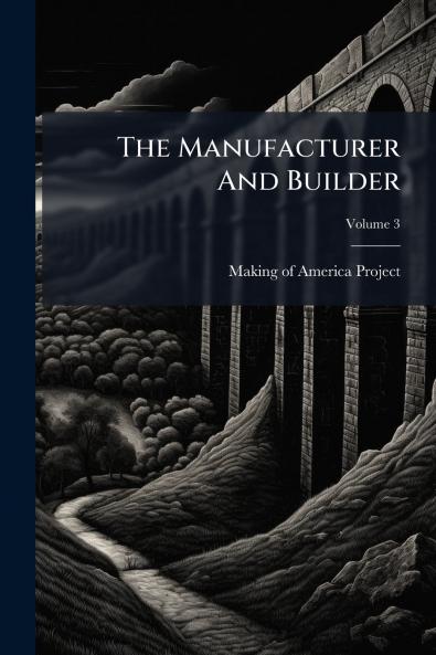 The Manufacturer And Builder; Volume 3