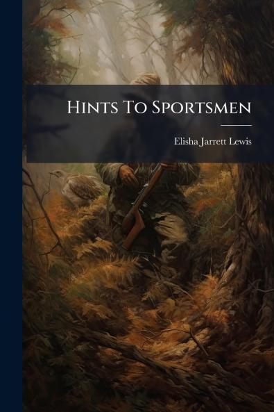 Hints To Sportsmen