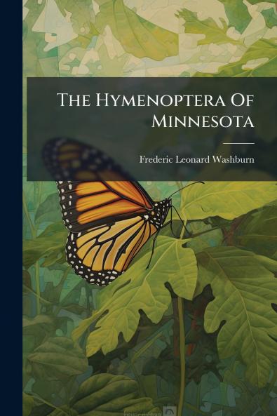 The Hymenoptera Of Minnesota