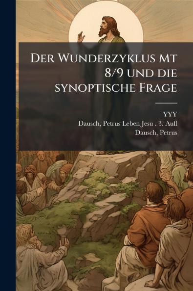 Der Wunderzyklus Mt 8/9 und die synoptische Frage