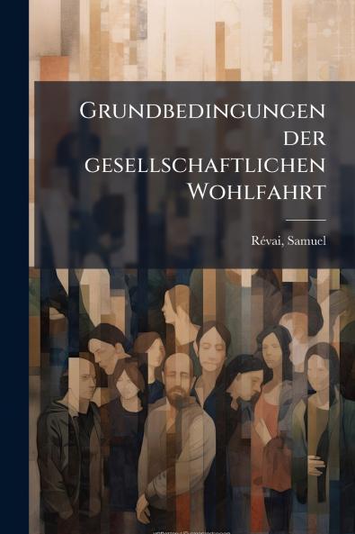 Grundbedingungen der gesellschaftlichen Wohlfahrt