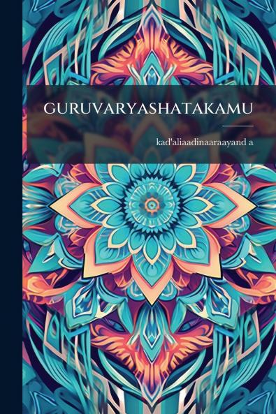 guruvaryashatakamu
