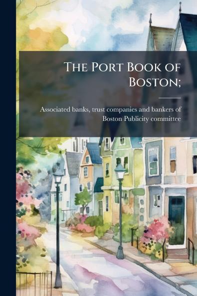 The Port Book of Boston;