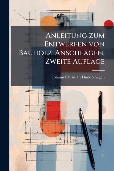 Anleitung zum Entwerfen von Bauholz-Anschlägen Zweite Auflage