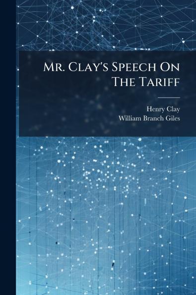 Mr. Clay's Speech On The Tariff