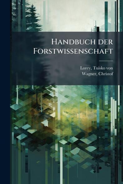 Handbuch der Forstwissenschaft