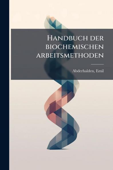Handbuch der biochemischen arbeitsmethoden
