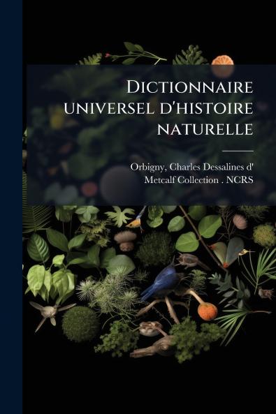 Dictionnaire universel d'histoire naturelle