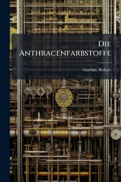 Die Anthracenfarbstoffe