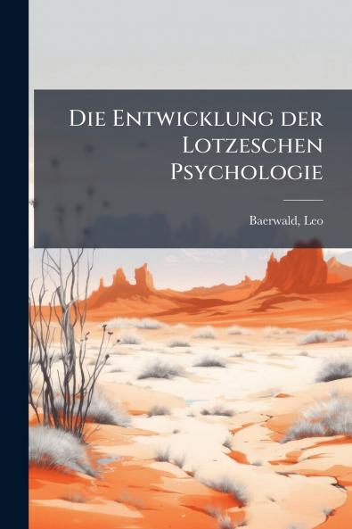 Die Entwicklung der Lotzeschen Psychologie