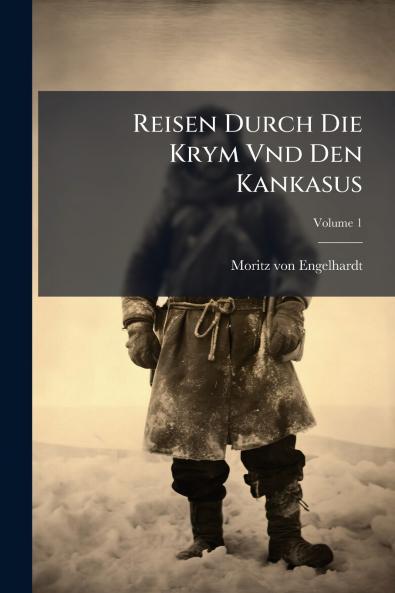 Reisen Durch Die Krym Vnd Den Kankasus; Volume 1