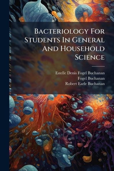 Bacteriology For Students In General And Household Science