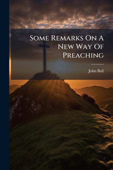 Some Remarks On A New Way Of Preaching