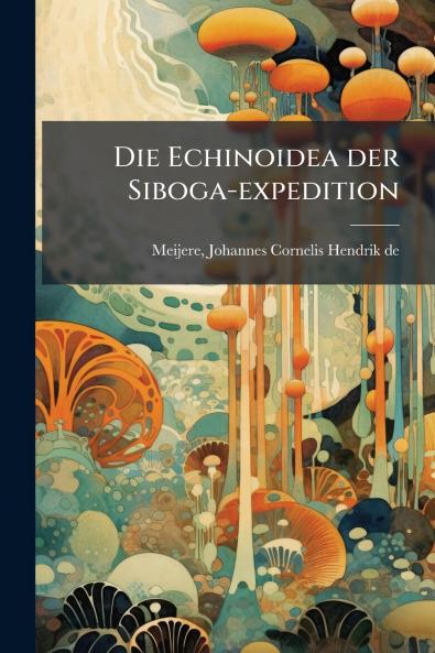 Die Echinoidea der Siboga-expedition