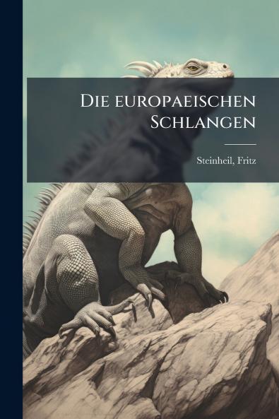 Die europaeischen Schlangen