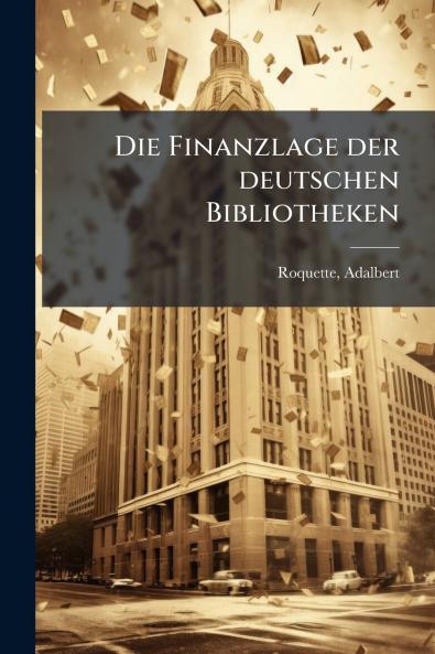 Die Finanzlage der deutschen Bibliotheken