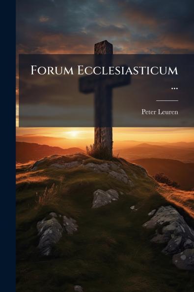 Forum Ecclesiasticum ...