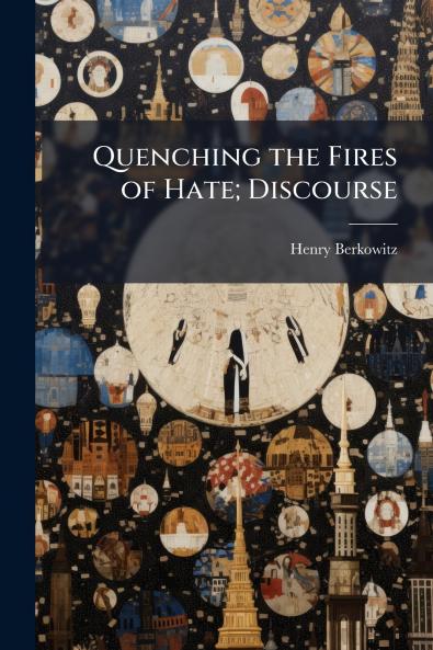 Quenching the Fires of Hate; Discourse