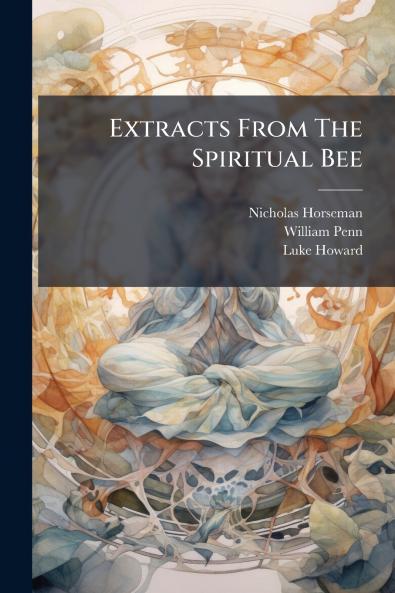 Extracts From The Spiritual Bee