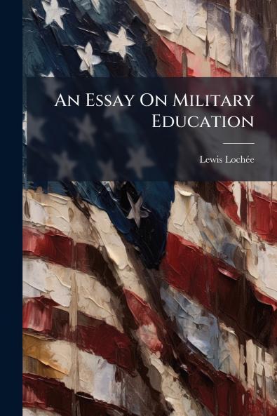An Essay On Military Education