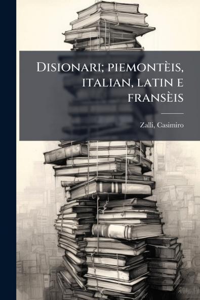 Disionari; piemontèis italian latin e fransèis