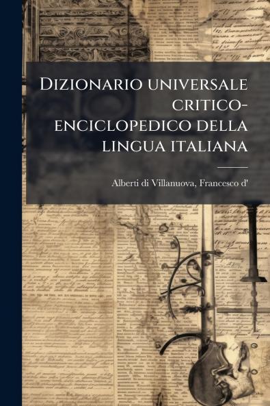 Dizionario universale critico-enciclopedico della lingua italiana