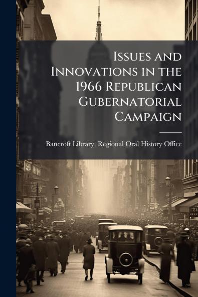 Issues and Innovations in the 1966 Republican Gubernatorial Campaign