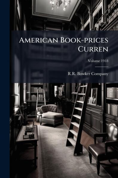 American Book-prices Curren; Volume 1918